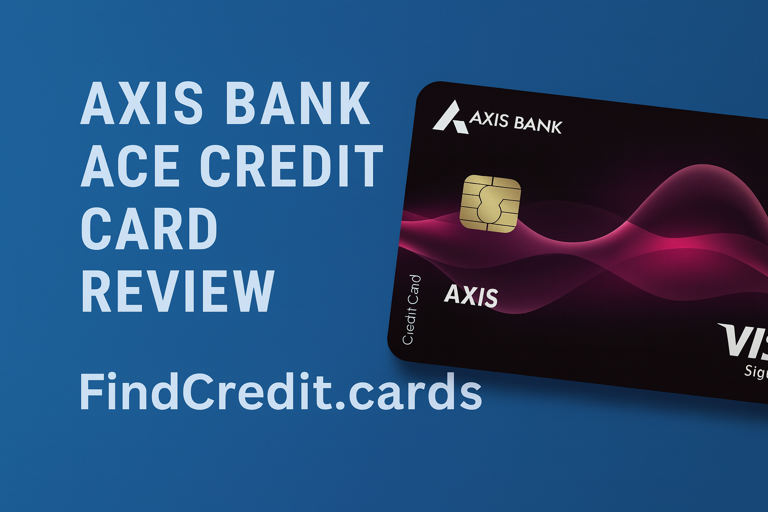 Axis Bank Ace Credit Card Review